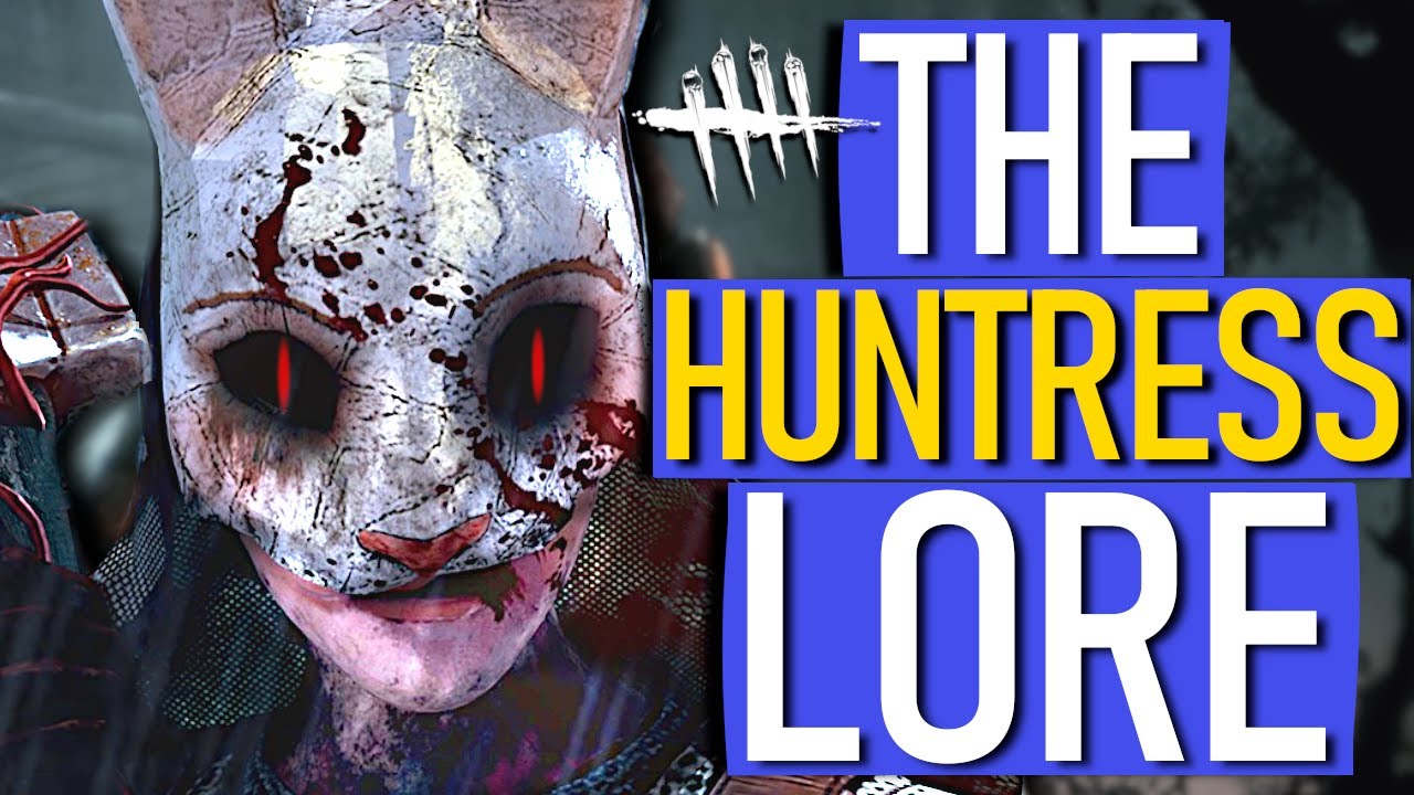 Dead By Daylight The Huntress Lore Full Backstory Dead By Daylight Videos