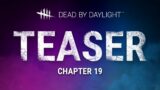 Dead by Daylight | Chapter XIX Teaser
