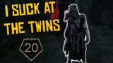 I Suck at The Twins – Dead by Daylight