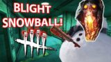INSANE BLIGHT SNOWBALL! {5000 Hour BLIGHT!} | Dead By Daylight Gameplay