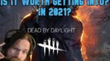 Is it worth getting into Dead by Daylight in 2021? – Game play included!