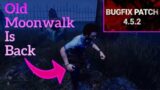 Moonwalk in back! Dead by daylight patch 4.5.2 hitbox and animation fixed (How to moonwalk)