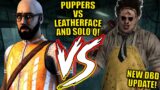PUPPERS VS LEATHERFACE AND SOLO Q! Dead By Daylight