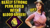 REALLY STRONG PERK BUILD WITH BLOOD AMBER! Dead By Daylight