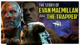 The Story of Evan MacMillan AKA The Trapper (Dead by Daylight Lore Explained)