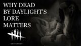 Why Dead by Daylight's Lore Matters