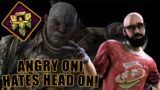 ANGRY ONI HATES HEAD ON! Survivor Dead By Daylight