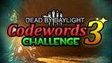 Dead by Daylight: Codewords Challenge 3