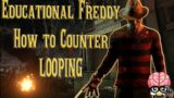 Educational Freddy   How to counter looping | Dead by Daylight