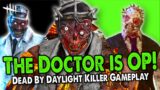 In Dead By Daylight The Doctor Is Op | Why is he so damn good?