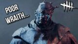 Is This Wraith Abuse? – Dead By Daylight