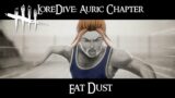 LoreDive -Dead by Daylight- Auric Chapter (Eat Dust)