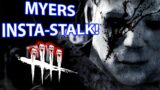 MYERS Insta-Stalk Build! {OP Addon Combo} | Dead By Daylight New Chapter