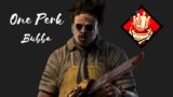 One Perk Bubba – Dead by Daylight Mobile – DBD – Bubba/leatherface/cannibal