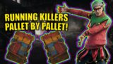 RUNNING KILLERS PALLET BY PALLET! Dead By Daylight