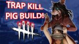 TRAP-KILL PIG Build! (OP Pig Strategy) | Dead By Daylight New Chapter