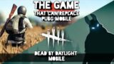 The Game That Can Replace Pubg Mobile | Dead by Daylight