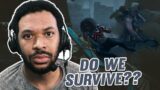 DO WE SURVIVE?!? [DEAD BY DAYLIGHT #30]