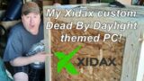 My Xidax X-10 limited custom Dead By Daylight themed PC!