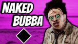 Naked Bubba Build – Dead by Daylight
