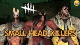 Small Head Killers. Dead By Daylight.