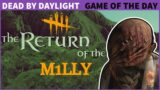 The Return Of M1lly | Dead By Daylight