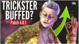 Trickster BUFFED!  Dead by Daylight 4.6.1 COMING SOON!