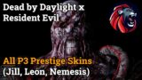 DBD x RE: All P3 Skins (Jill, Leon, Nemesis) ~ Dead By Daylight Resident Evil Prestige Skins