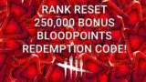 Dead By Daylight| 250,000 bonus bloodpoints reward code for the rank reset this month!