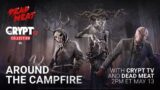 Dead by Daylight | Around the Campfire w/ Crypt TV & Dead Meat