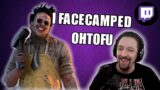 I FACECAMPED OHTOFU! | Dead by Daylight