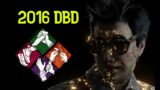 Playing DBD Like It's 2016 || Dead by Daylight