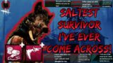 Saltiest Survivor ever! Salty stream and Endgame chat!  | Dead by Daylight