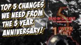 Top 5 changes WE NEED from the Dead by Daylight 5 year anniversary!