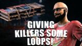 GIVING KILLERS SOME LOOPS! Dead By Daylight