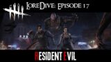 LoreDive -Dead by Daylight- Episode 17: Resident Evil