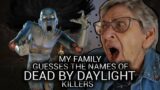 My Family Guesses the Names of DBD Killers