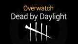Overwatch – Dead by Daylight Mode Stream