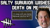 SALTY Survivor Wishes Death On Me – Dead By Daylight