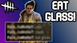 This Wholesome Survivor Told Me To Eat Glass! – Dead By Daylight
