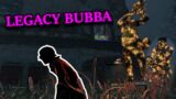 BUBBA LEGACY | Dead by Daylight