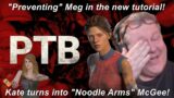 Dead By Daylight| "Preventing" Meg? New tutorial & Kate's noodle arms in the PTB! Stream Highlights!