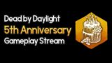 Dead by Daylight – 5th Anniversary Gameplay Stream