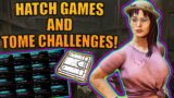 HATCH GAMES AND TOME CHALLENGES! Dead By Daylight