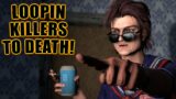 LOOPIN KILLERS TO DEATH! Dead By Daylight