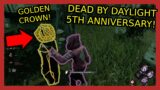 WE GOT GOLDEN CROWNS | 5TH ANNIVERSARY | Dead by Daylight