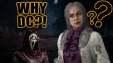WHY DC?! Dead By Daylight