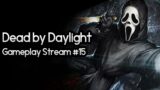 Dead by Daylight – Gameplay Stream #15