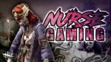 NURSE GAMING ONCE AGAIN | Dead by Daylight