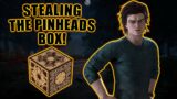 STEALING THE PINHEADS BOX! Dead By Daylight